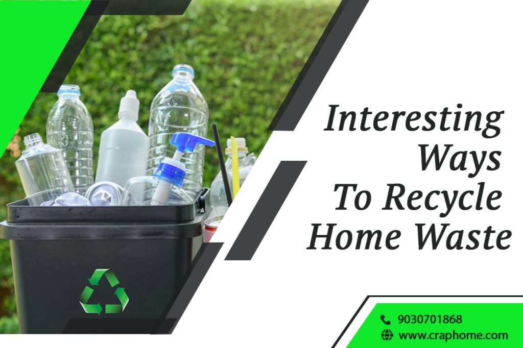 Interesting ways to recycle home waste